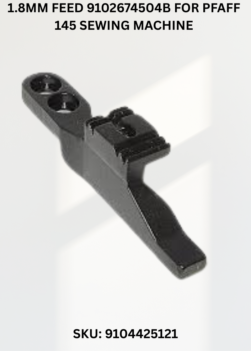 1.8mm Feed 9102674504B for Pfaff 145 Sewing Machine