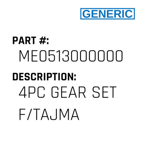4Pc Gear Set F/Tajma - Generic #ME0513000000