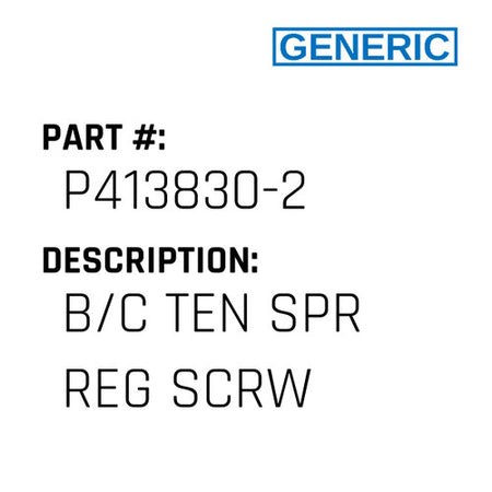 B/C Ten Spr Reg Scrw - Generic #P413830-2