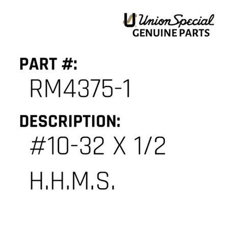 #10-32 X 1/2 H.H.M.S. - Union Special #RM4375-1