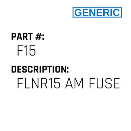 Flnr15 Am Fuse - Generic #F15