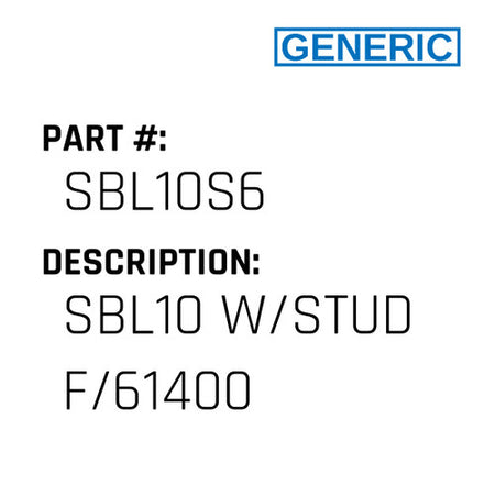 Sbl10 W/Stud F/61400 - Generic #SBL10S6
