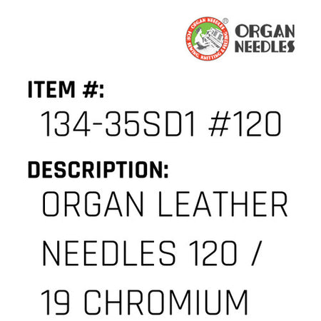 Organ Leather Needles 120 / 19 Chromium For Industrial Sewing Machines - Organ Needle #134-35SD1 #120
