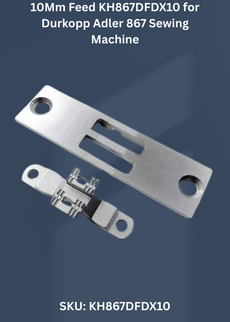 10Mm Feed KH867DFDX10 for Durkopp Adler 867 Sewing Machine