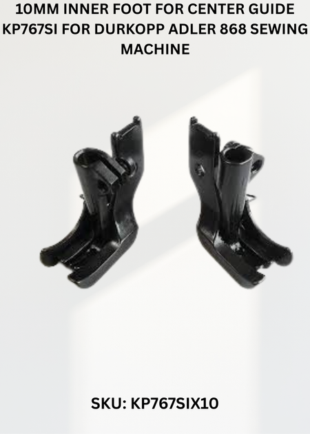 10Mm Inner Foot For Center Guide KP767SI for Durkopp Adler 868 Sewing Machine