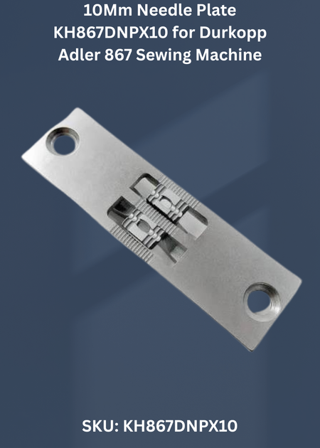 10Mm Needle Plate KH867DNPX10 for Durkopp Adler 867 Sewing Machine