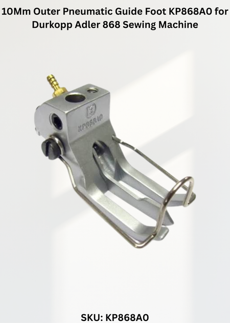 10Mm Outer Pneumatic Guide Foot KP868A0 for Durkopp Adler 868 Sewing Machine