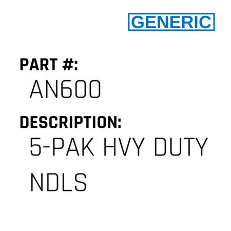 5-Pak Hvy Duty Ndls - Generic #AN600