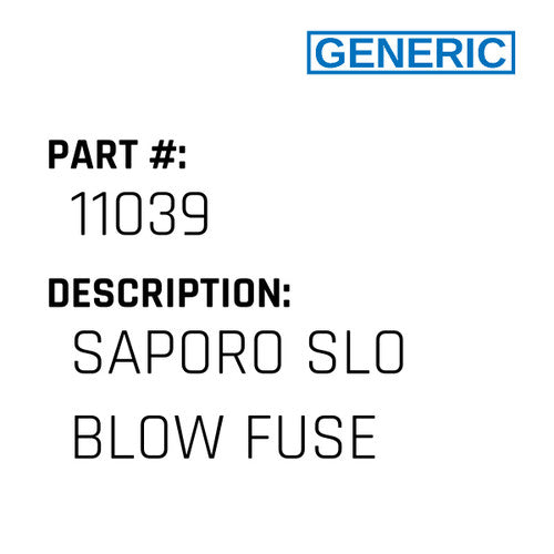 Saporo Slo Blow Fuse - Generic #11039