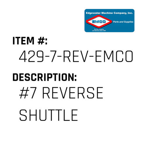 #7 Reverse Shuttle - EMCO #429-7-REV-EMCO