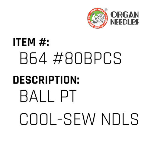 Ball Pt Cool-Sew Ndls - Organ Needle #B64 #80BPCS