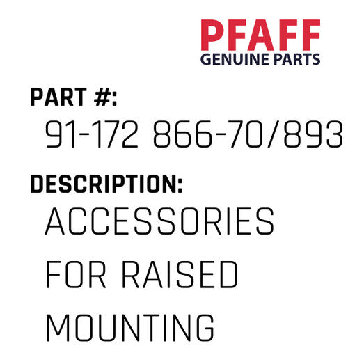 Accessories For Raised Mounting - Pfaff #91-172 866-70/893