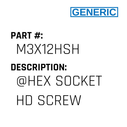 @Hex Socket Hd Screw - Generic #M3X12HSH