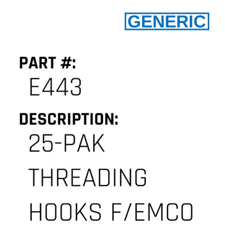 25-Pak Threading Hooks F/Emco - Generic #E443