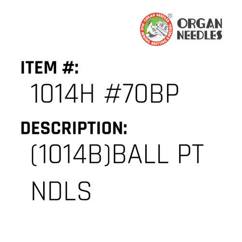 (1014B)Ball Pt Ndls - Organ Needle #1014H #70BP