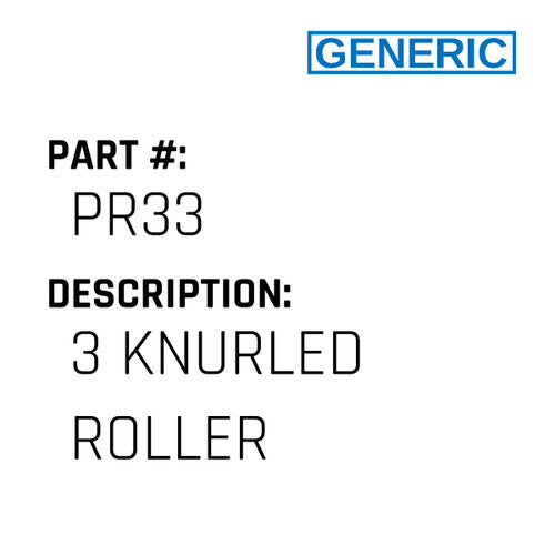 3 Knurled Roller - Generic #PR33