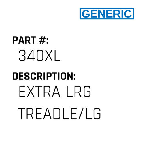 Extra Lrg Treadle/Lg - Generic #340XL
