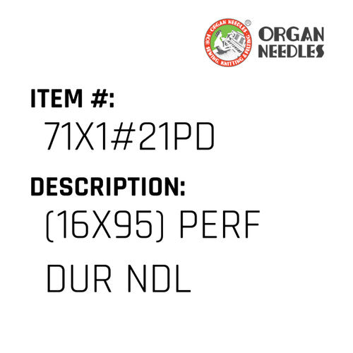 (16X95) Perf Dur Ndl - Organ Needle #71X1#21PD