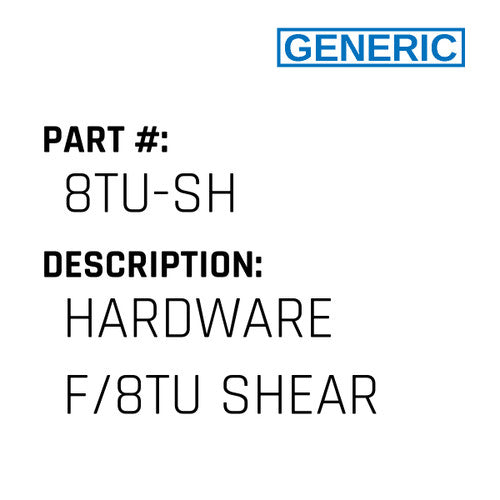 Hardware F/8Tu Shear - Generic #8TU-SH