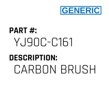 Carbon Brush - Generic #YJ90C-C161