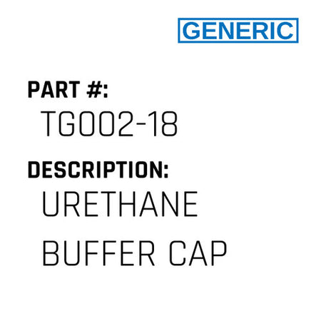 Urethane Buffer Cap - Generic #TG002-18