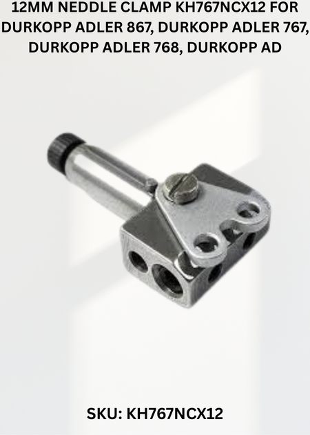 12Mm Neddle Clamp KH767NCX12 for Durkopp Adler 867, Durkopp Adler 767, Durkopp Adler 768, Durkopp Adler 267 and Durkopp