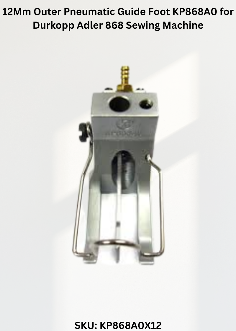 12Mm Outer Pneumatic Guide Foot KP868A0 for Durkopp Adler 868 Sewing Machine