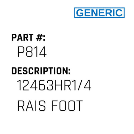 12463Hr1/4 Rais Foot - Generic #P814