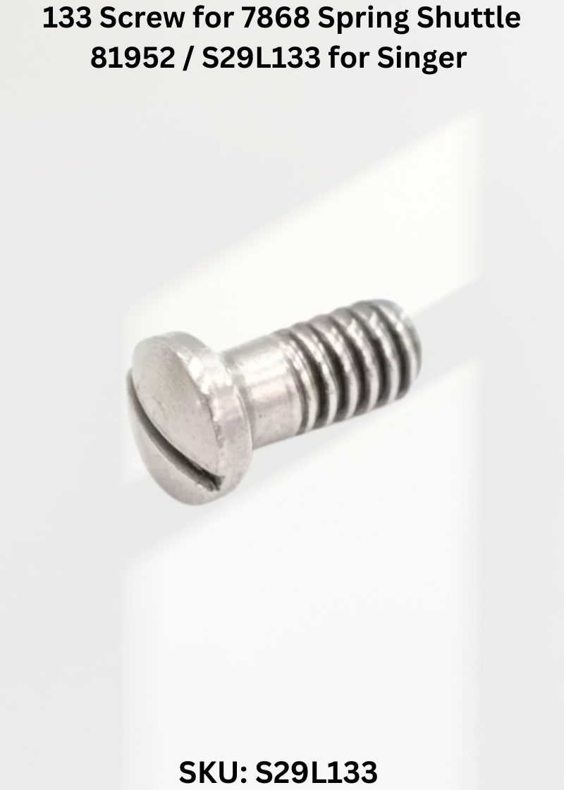 133 Screw for 7868 Spring Shuttle 81952 / S29L133 for Singer 29K-71 Sewing Machine