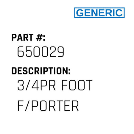 3/4Pr Foot F/Porter - Generic #650029