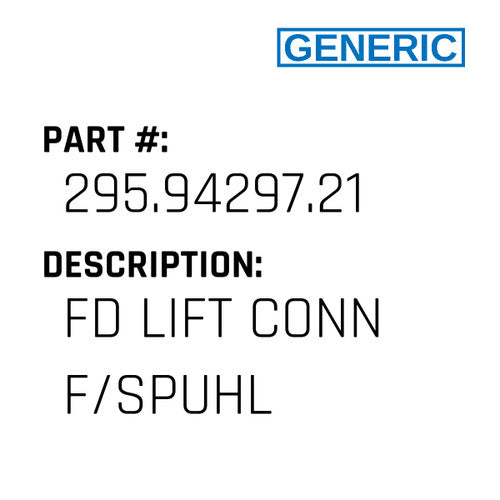 Fd Lift Conn F/Spuhl - Generic #295.94297.21