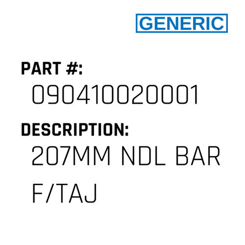 207Mm Ndl Bar F/Taj - Generic #090410020001