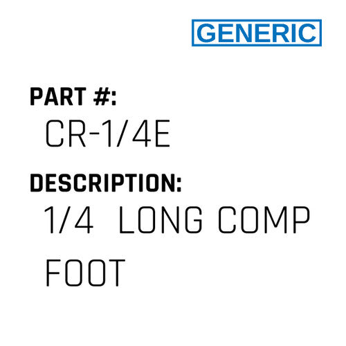 1/4  Long Comp Foot - Generic #CR-1/4E