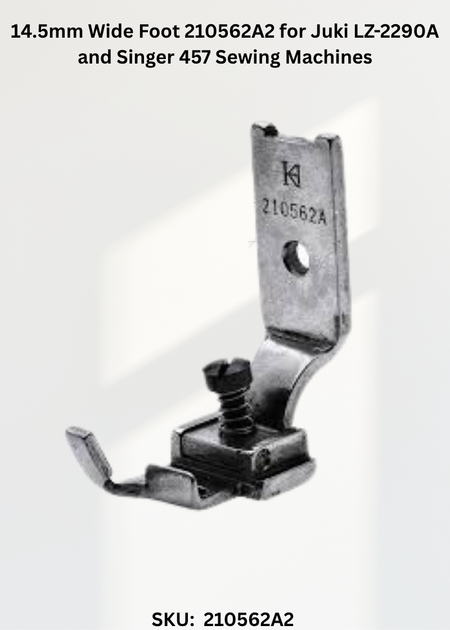 14.5mm Wide Foot 210562A2 for Juki LZ-2290A and Singer 457 Sewing Machines