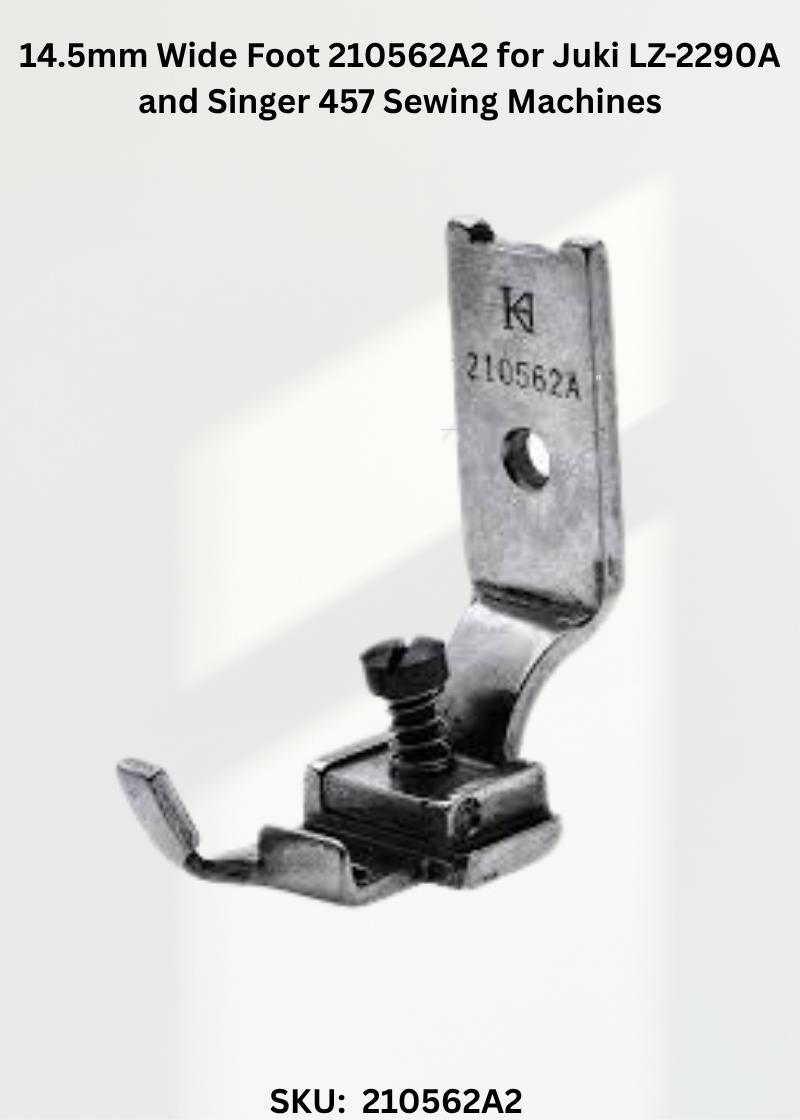 14.5mm Wide Foot 210562A2 for Juki LZ-2290A and Singer 457 Sewing Machines