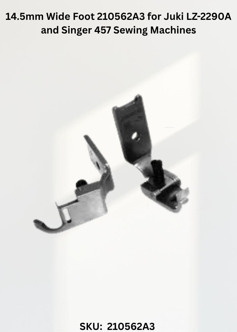14.5mm Wide Foot 210562A3 for Juki LZ-2290A and Singer 457 Sewing Machines