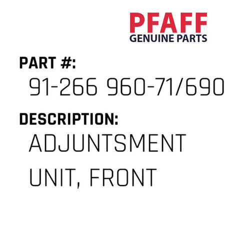 Adjuntsment Unit, Front - Pfaff #91-266 960-71/690