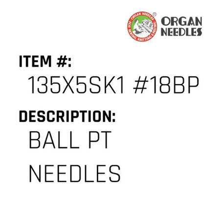 Ball Pt Needles - Organ Needle #135X5SK1 #18BP