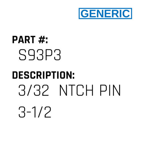 3/32  Ntch Pin 3-1/2 - Generic #S93P3
