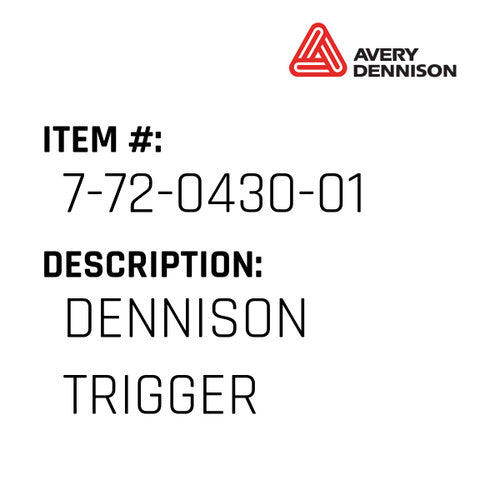Dennison Trigger - Avery-Dennison #7-72-0430-01