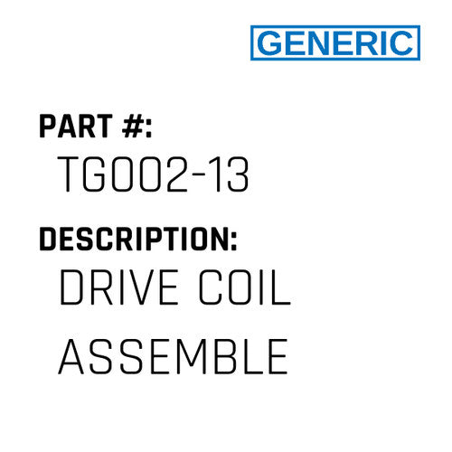 Drive Coil Assemble - Generic #TG002-13