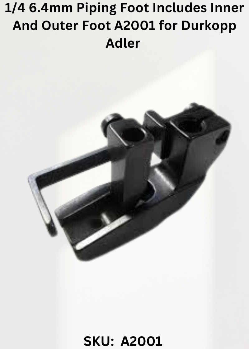 1/4 6.4mm Piping Foot Includes Inner And Outer Foot A2001 for Durkopp Adler 367, 467, 767 Sewing Machines