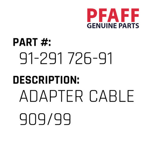 Adapter Cable 909/99 - Pfaff #91-291 726-91