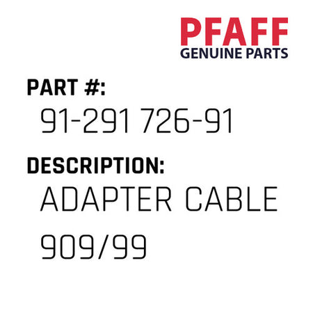 Adapter Cable 909/99 - Pfaff #91-291 726-91