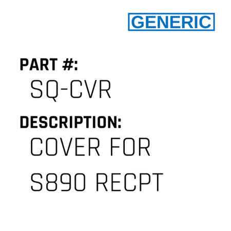 Cover For S890 Recpt - Generic #SQ-CVR