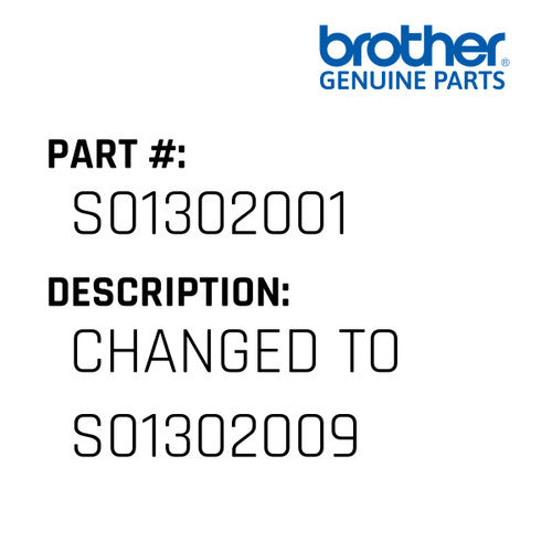 Changed To S01302009 - Brother #S01302001