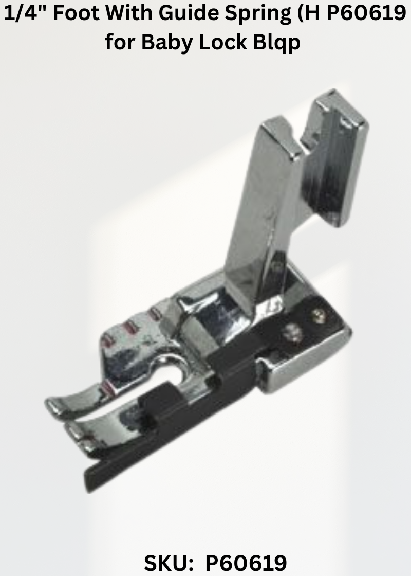 1/4" Foot With Guide Spring (H P60619 for Baby Lock Blqp Sewing Machines