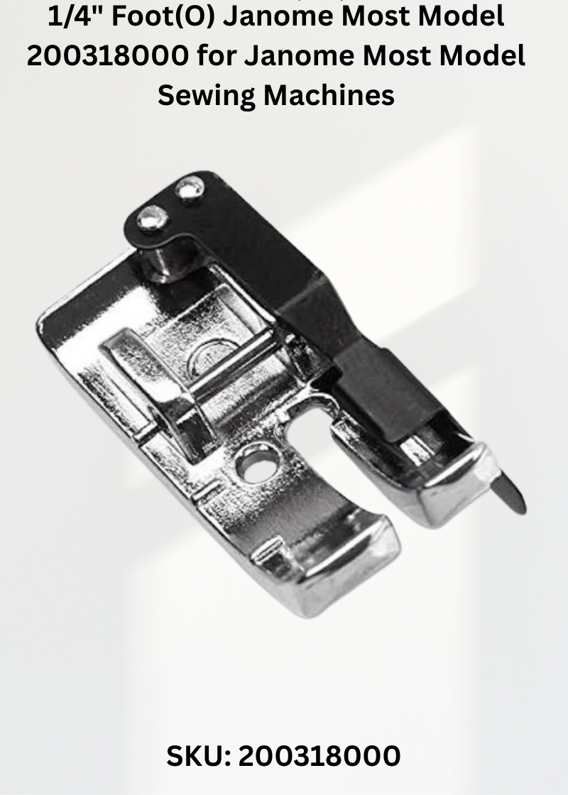 1/4" Foot(O) Janome Most Model 200318000 for Janome Most Model Sewing Machines