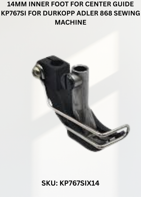 14Mm Inner Foot For Center Guide KP767SI for Durkopp Adler 868 Sewing Machine