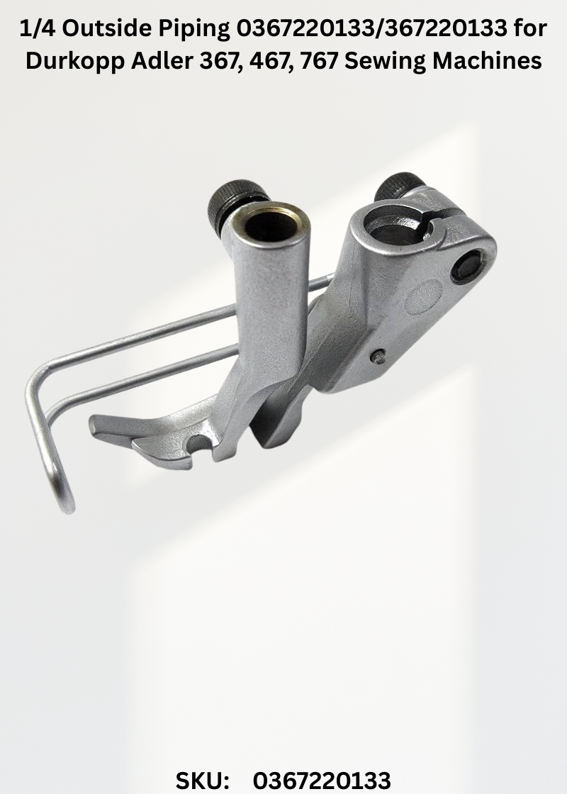 1/4 Outside Piping 0367220133/367220133 for Durkopp Adler 367, 467, 767 Sewing Machines